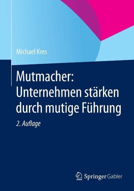 Produktbild: Mutmacher: Unternehmen st&auml;rken durch mutige F&uuml;hrung