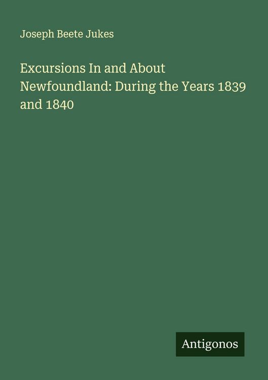 Produktbild: Excursions In and About Newfoundland: During the Years 1839 and 1840