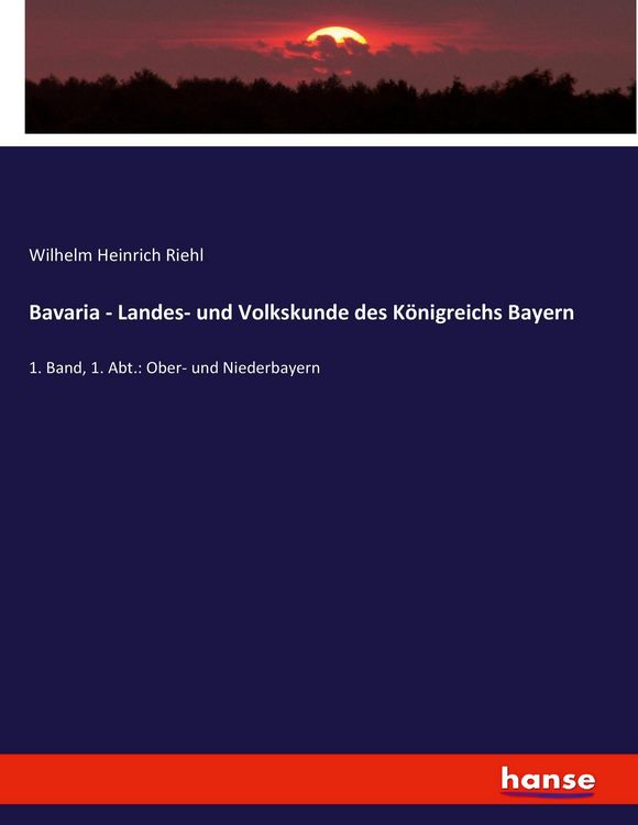 Produktbild: Bavaria - Landes- und Volkskunde des K&ouml;nigreichs Bayern