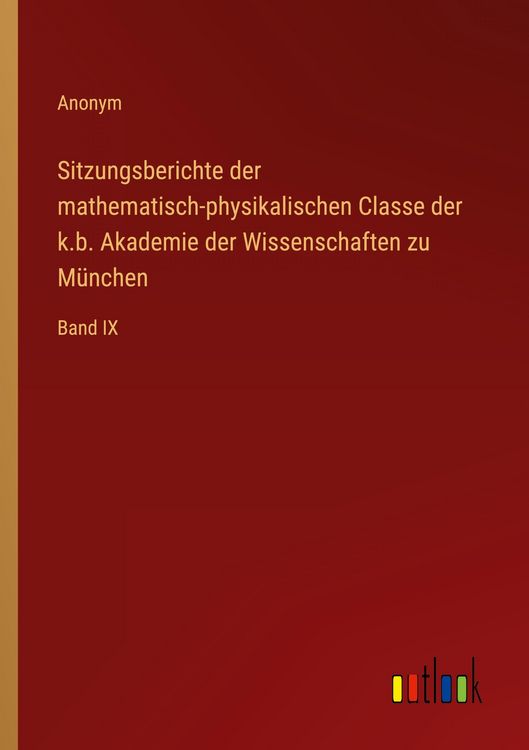 Produktbild: Sitzungsberichte der mathematisch-physikalischen Classe der k.b. Akademie der Wissenschaften zu M&uuml;nchen