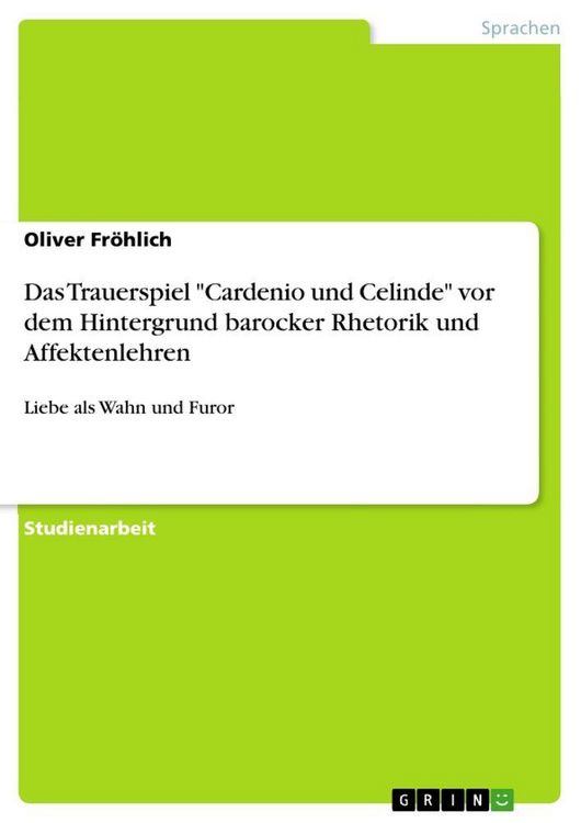 Produktbild: Das Trauerspiel "Cardenio und Celinde" vor dem Hintergrund barocker Rhetorik und Affektenlehren