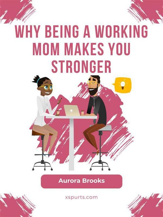 Produktbild: Why Being a Working Mom Makes You Stronger
