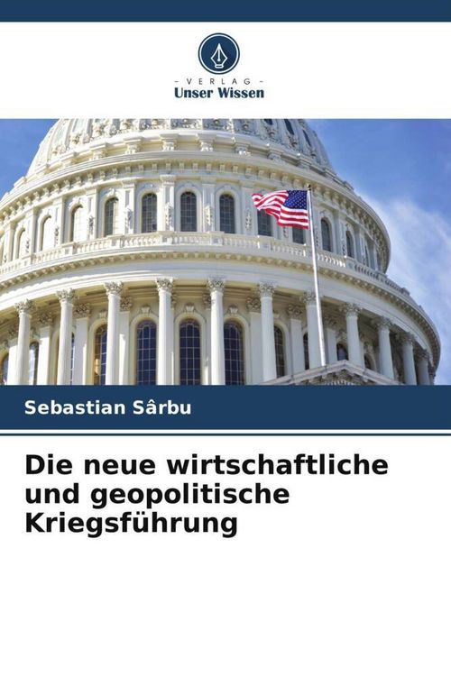 Produktbild: Die neue wirtschaftliche und geopolitische Kriegsf&uuml;hrung