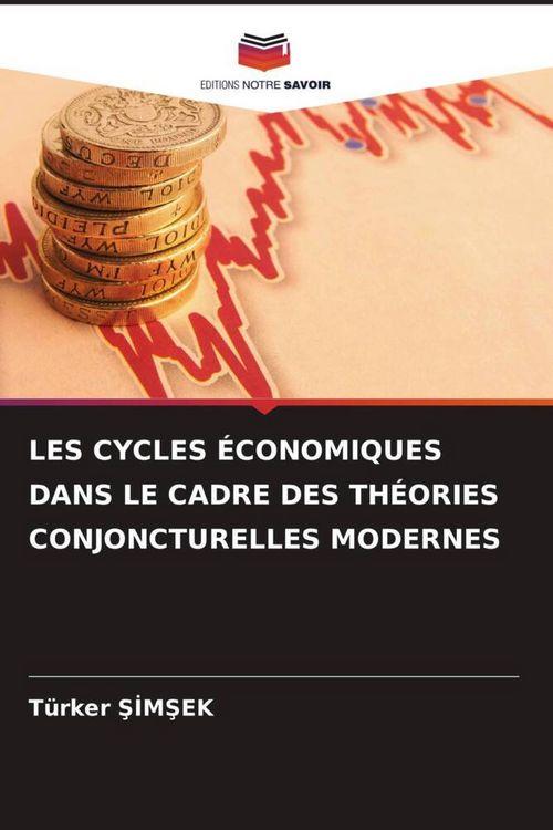 Produktbild: Les Cycles &Eacute;conomiques Dans Le Cadre des Th&eacute;ories Conjoncturelles Modernes