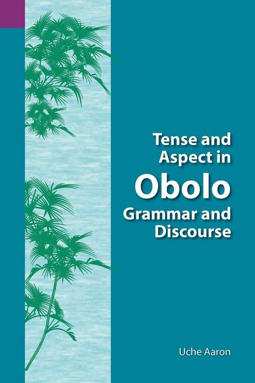 Produktbild: Tense and Aspect of Obolo Grammar and Discourse