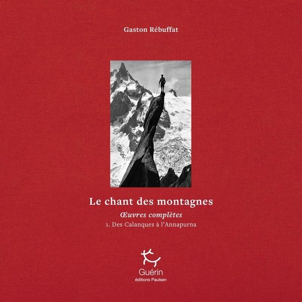 Produktbild: Le Chant des Montagnes Des Calanques a l Annapurna Tome 01 Oeuvres
