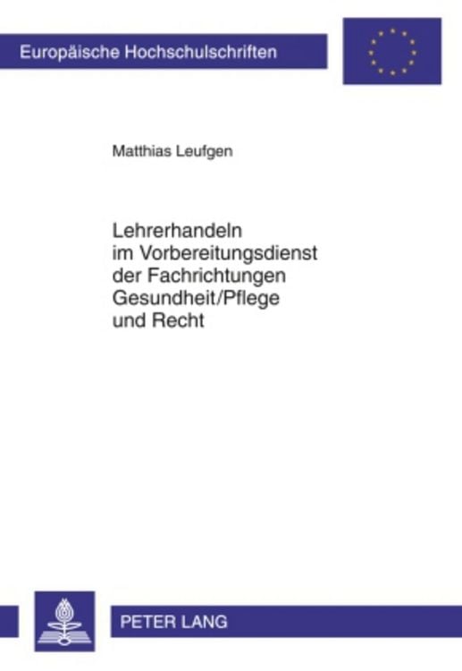 Produktbild: Lehrerhandeln im Vorbereitungsdienst der Fachrichtungen Gesundheit/Pflege und Recht