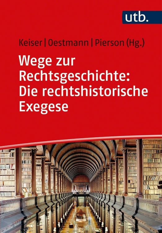 Produktbild: Wege zur Rechtsgeschichte: Die rechtshistorische Exegese