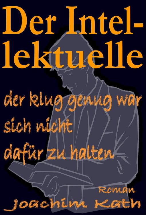 Produktbild: Der Intellektuelle, der klug genug war, sich nicht daf&uuml;r zu halten