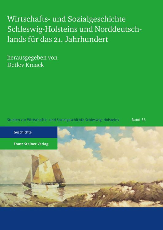Produktbild: Wirtschafts- und Sozialgeschichte Schleswig-Holsteins und Norddeutschlands f&uuml;r das 21. Jahrhundert