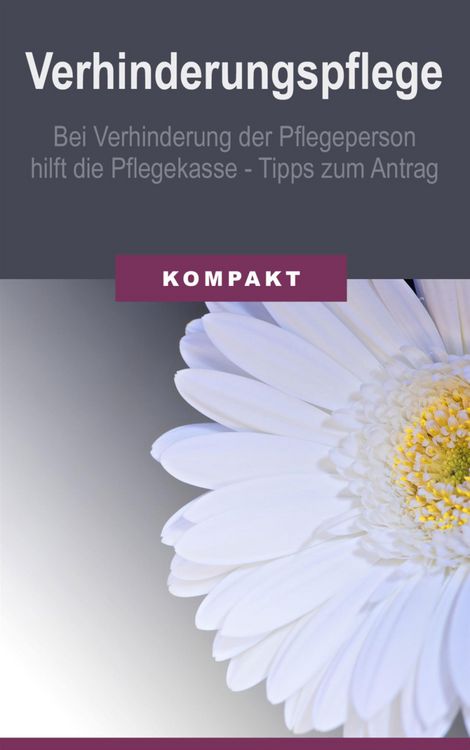 Produktbild: Verhinderungspflege: Bei Verhinderung der Pflegeperson hilft die Pflegekasse - Tipps zum Antrag