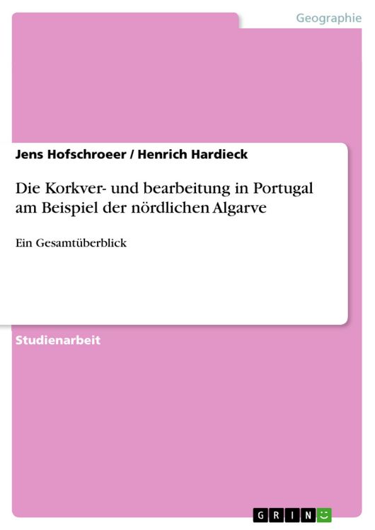 Produktbild: Die Korkver- und bearbeitung in Portugal am Beispiel der n&ouml;rdlichen Algarve