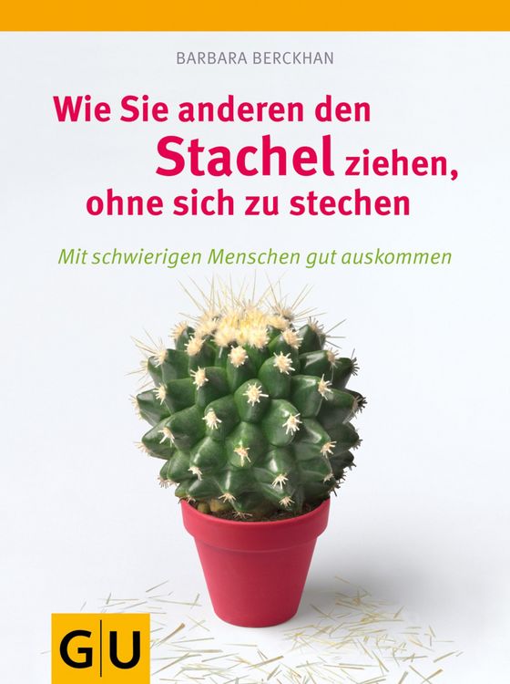 Produktbild: Wie Sie anderen den Stachel ziehen, ohne sich selbst zu stechen