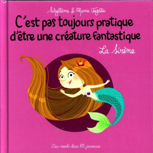 Produktbild: C'est pas toujours pratique d'&ecirc;tre une cr&eacute;ature fantastique: la sir&egrave;ne