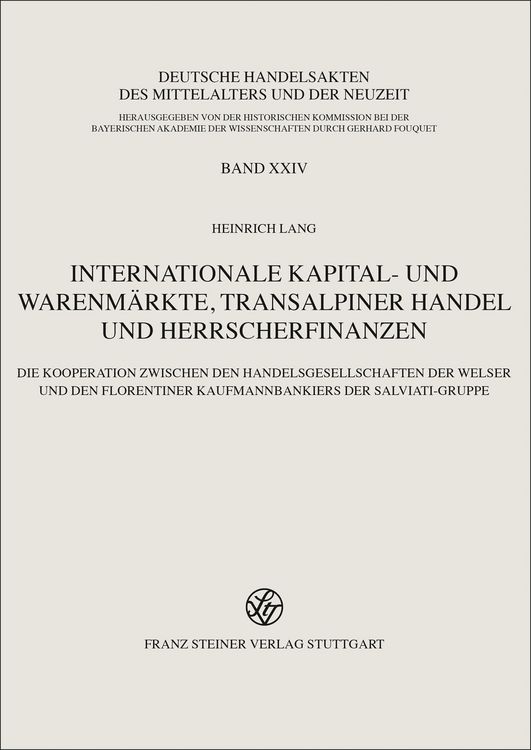 Produktbild: Internationale Kapital- und Warenm&auml;rkte, transalpiner Handel und Herrscherfinanzen