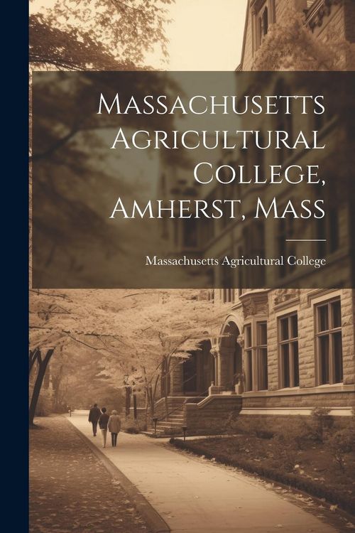 Produktbild: Massachusetts Agricultural College, Amherst, Mass