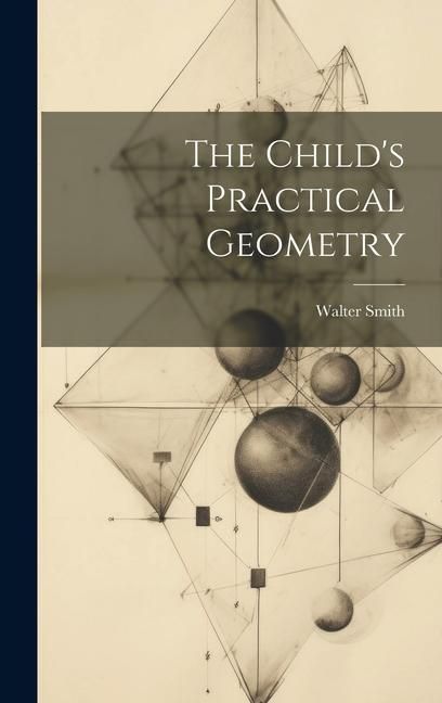Produktbild: The Child's Practical Geometry