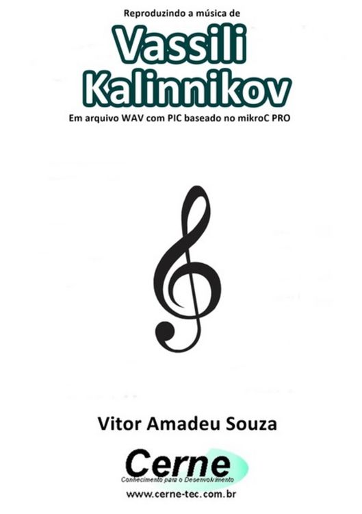 Produktbild: Reproduzindo A M&uacute;sica De Vassili Kalinnikov Em Arquivo Wav Com Pic Baseado No Mikroc Pro