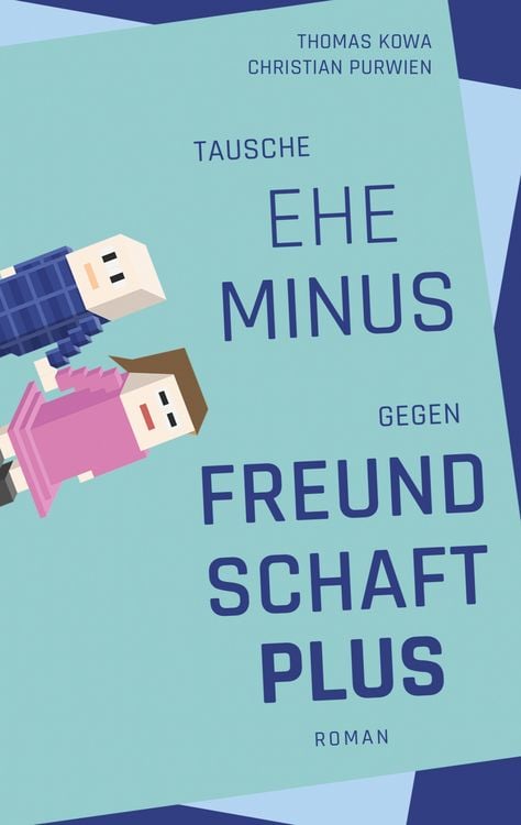 Produktbild: Tausche Ehe minus gegen Freundschaft plus
