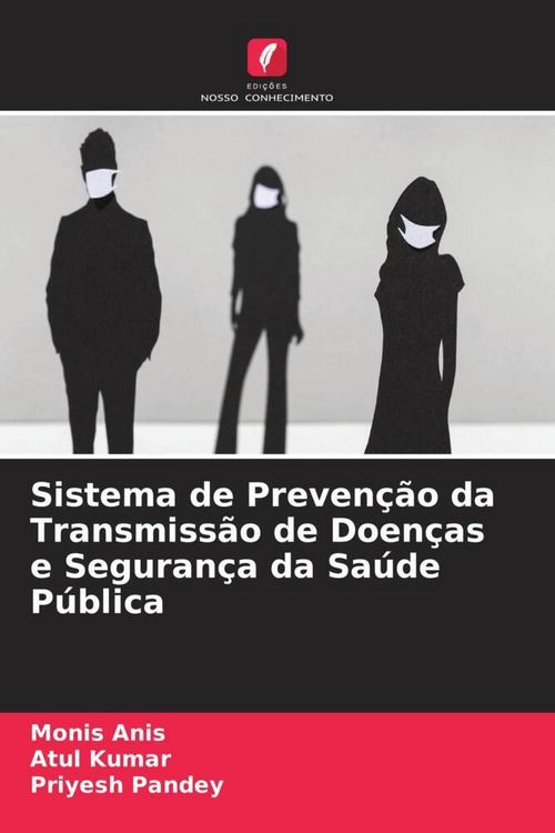 Produktbild: Sistema de Preven&ccedil;&atilde;o da Transmiss&atilde;o de Doen&ccedil;as e Seguran&ccedil;a da Sa&uacute;de P&uacute;blica