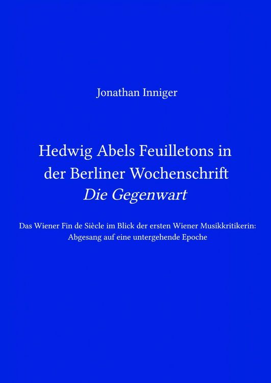 Produktbild: Hedwig Abels Feuilletons in der Berliner Wochenschrift 'Die Gegenwart'