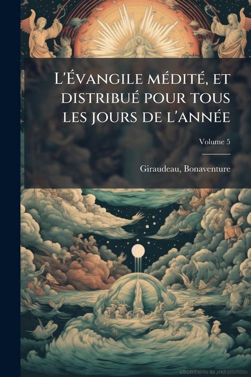 Produktbild: L'&Atilde;vangile m&Atilde;(c)dit&Atilde;(c), et distribu&Atilde;(c) pour tous les jours de l'ann&Atilde;(c)e