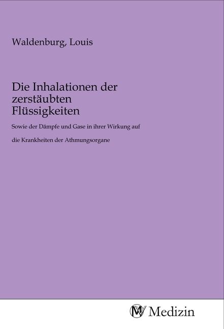 Produktbild: Die Inhalationen der zerst&auml;ubten Fl&uuml;ssigkeiten