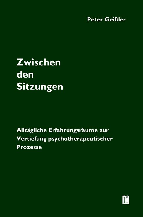 Produktbild: Zwischen den Sitzungen. Allt&auml;gliche Erfahrungsr&auml;ume zur Vertiefung psychotherapeutischer Prozesse