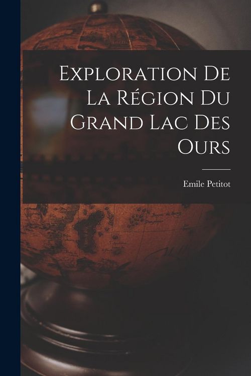Produktbild: Exploration de la r&eacute;gion du Grand lac des Ours