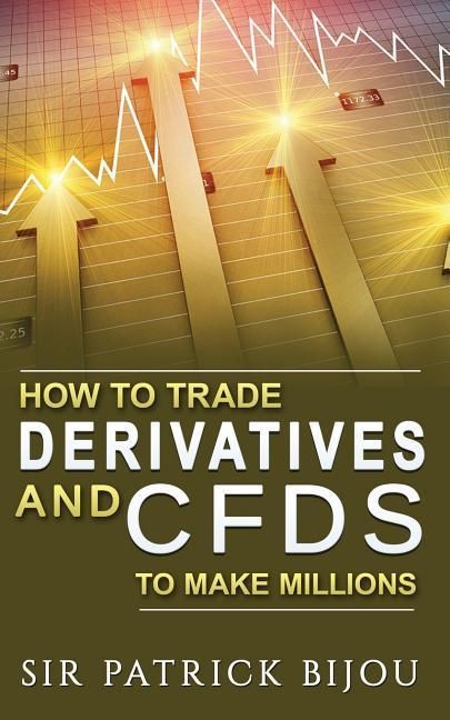 Produktbild: How to Trade Derivatives and Cfds to Make Millions