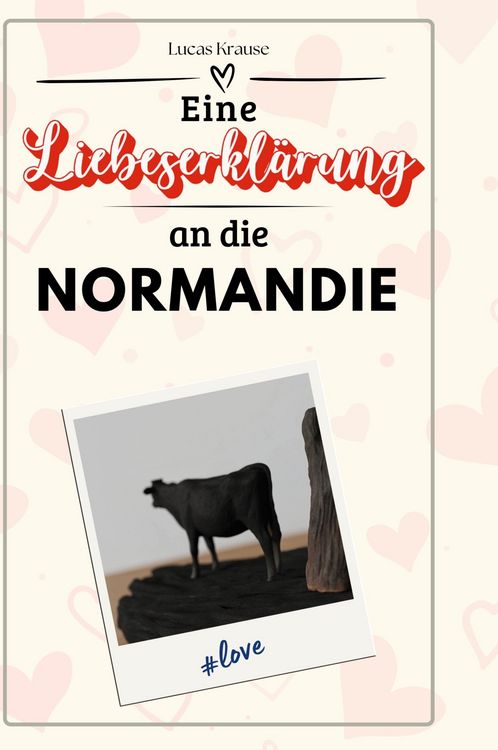 Produktbild: Eine Liebeserkl&auml;rung an die Normandie