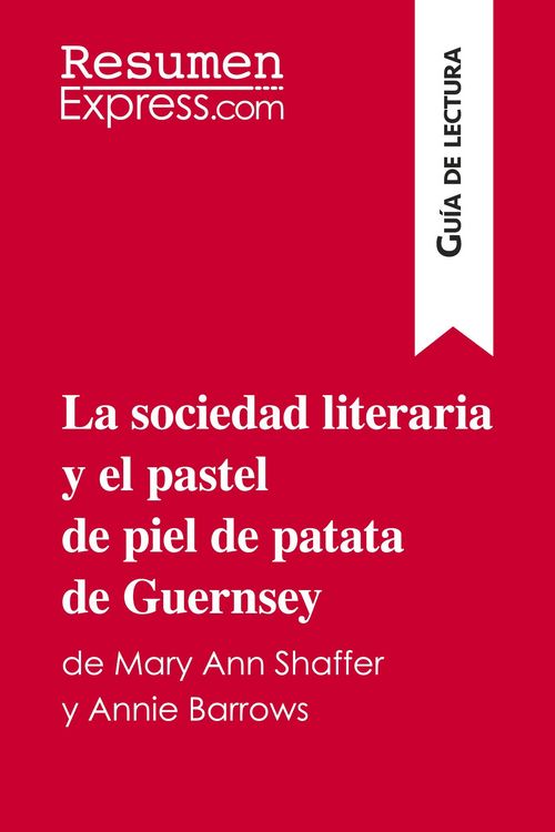 Produktbild: La sociedad literaria y el pastel de piel de patata de Guernsey de Mary Ann Shaffer y Annie Barrows (Gu&iacute;a de lectura)