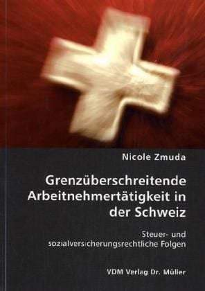 Produktbild: Grenz&uuml;berschreitende Arbeitnehmert&auml;tigkeit in der Schweiz