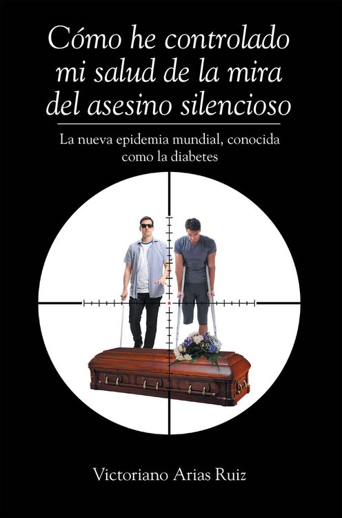 Produktbild: C&oacute;mo he controlado mi salud de la mira del asesino silencioso La nueva epidemia mundial, conocida como la diabetes