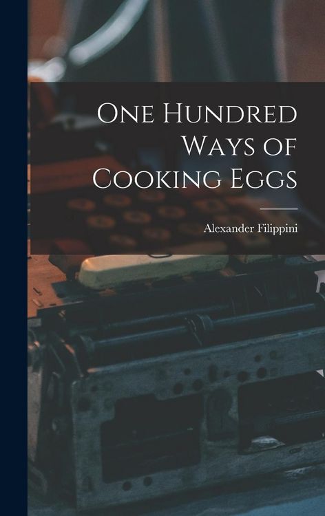 Produktbild: One Hundred Ways of Cooking Eggs