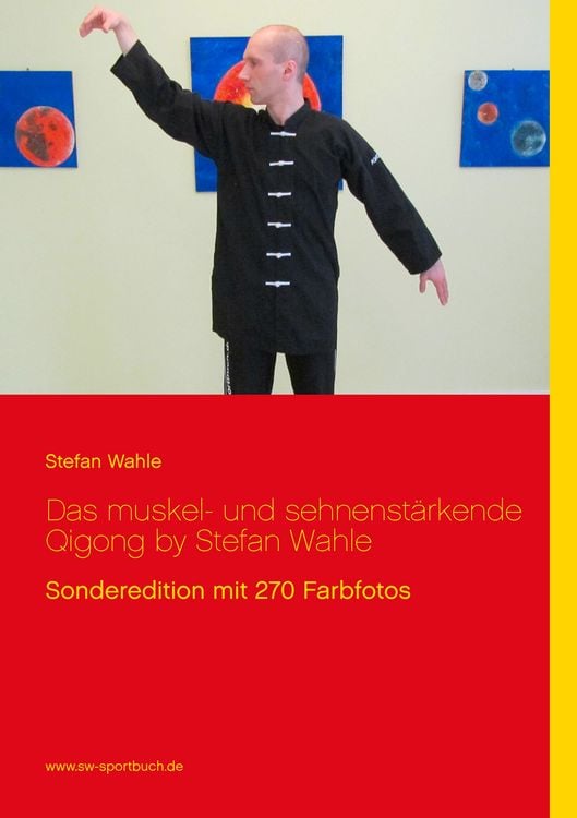 Produktbild: Das muskel- und sehnenst&auml;rkende Qigong by Stefan Wahle