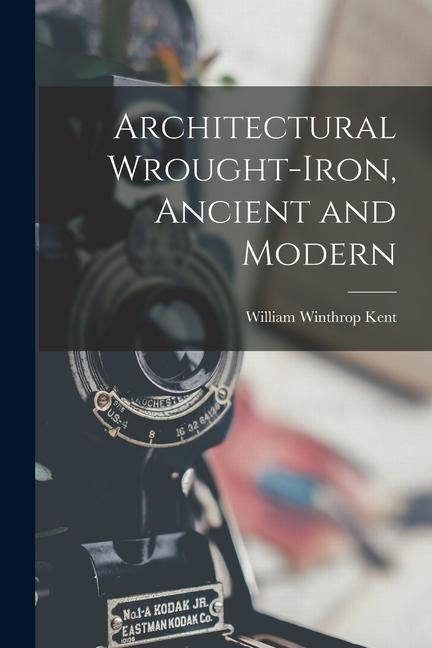 Produktbild: Architectural Wrought-Iron, Ancient and Modern