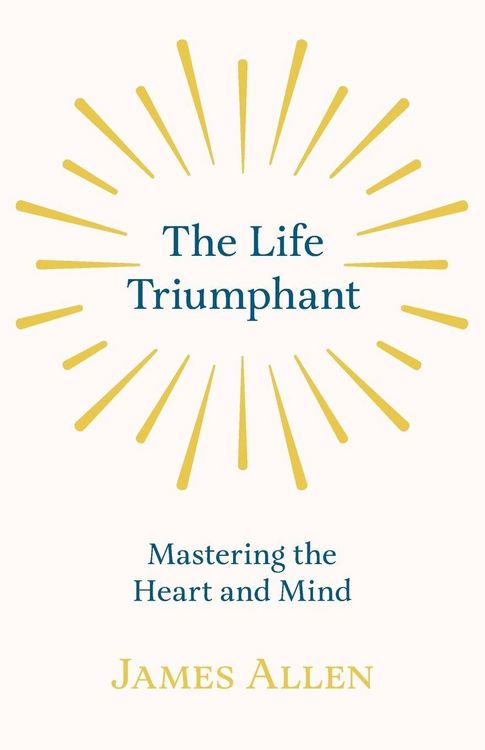 Produktbild: The Life Triumphant - Mastering the Heart and Mind