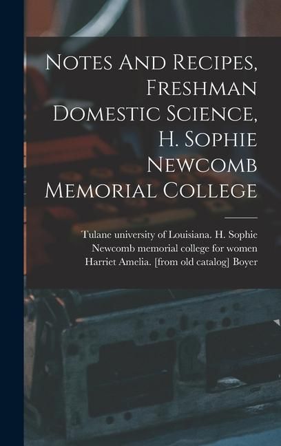 Produktbild: Notes And Recipes, Freshman Domestic Science, H. Sophie Newcomb Memorial College