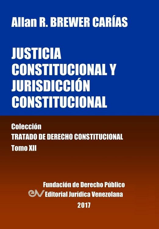 Produktbild: Justicia Constitucional y Jurisdicci&oacute;n Constitucional. Tomo XII. Colecci&oacute;n Tratado de Derecho Constitucional