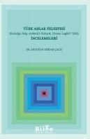 Produktbild: T&uuml;rk Ahlak Felsefesi Incelemeleri Kutadgu Bilig, Atabet&uuml;l-Hakayik, Divanu Lugatit T&uuml;rk