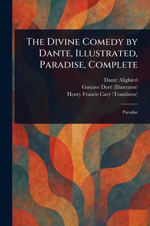 Produktbild: The Divine Comedy by Dante, Illustrated, Paradise, Complete