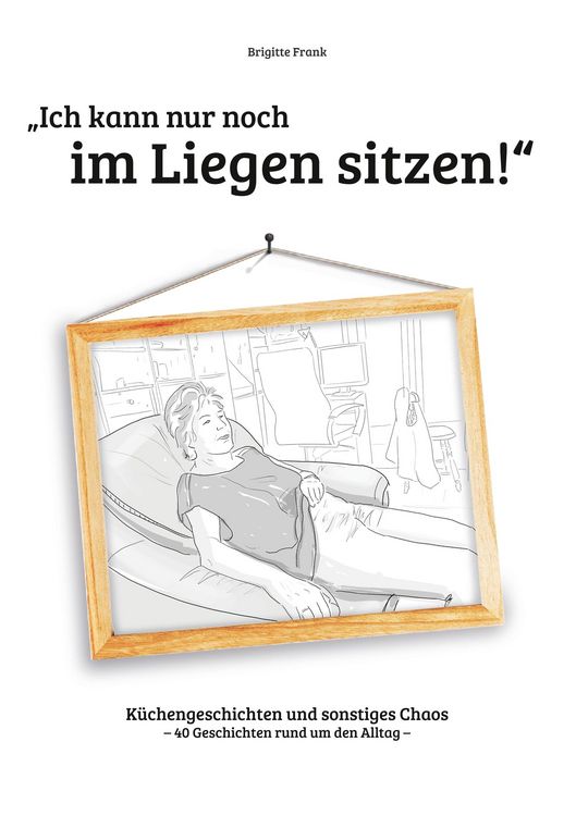 Produktbild: Ich kann nur noch im Liegen sitzen