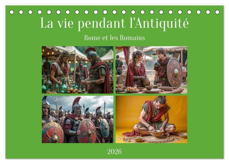 Produktbild: La vie pendant l'Antiquit&eacute; - Rome et les Romains (Calendrier de bureau 2026 DIN A5 vertical), CALVENDO calendrier mensuel