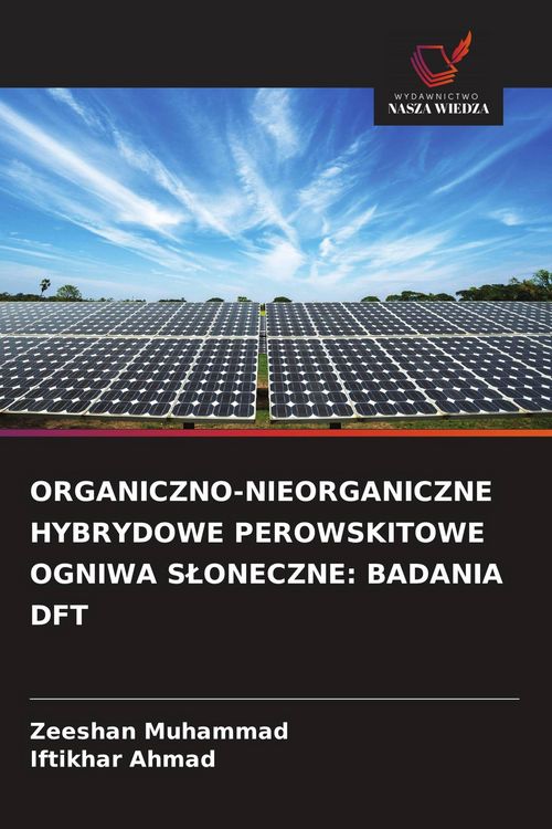 Produktbild: Organiczno-Nieorganiczne Hybrydowe Perowskitowe Ogniwa S&iquest;oneczne: Badania Dft