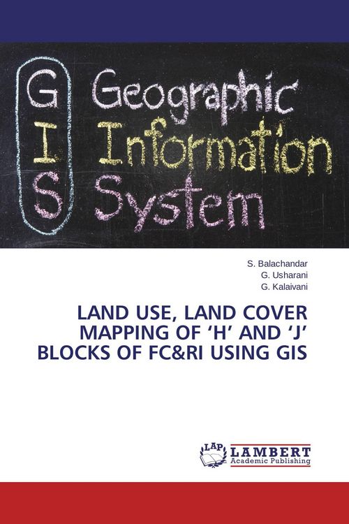 Produktbild: Land Use, Land Cover Mapping of 'H' and 'J' Blocks of FC&RI using GIS