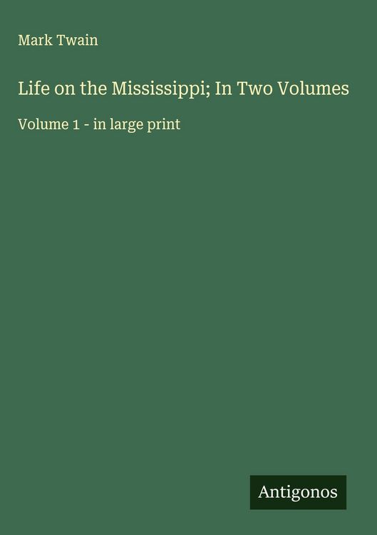 Produktbild: Life on the Mississippi; In Two Volumes