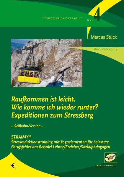 Produktbild: Raufkommen ist leicht. Wie komme ich wieder runter? Expeditonen zum Stressberg