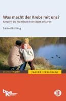 Produktbild: Was macht der Krebs mit uns?