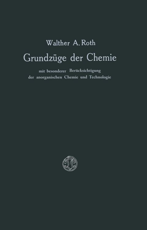 Produktbild: Grundz&uuml;ge der Chemie mit Besonderer Ber&uuml;cksichtigung der anorganischen Chemie und Technologie